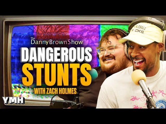 Dangerous Stunts w/ Zach Holmes | The Danny Brown Show Ep. 84