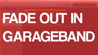 How To Fade Out In Garageband