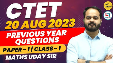 CTET August 2023 - Maths Mega Practice Class by Uday Sir | Let