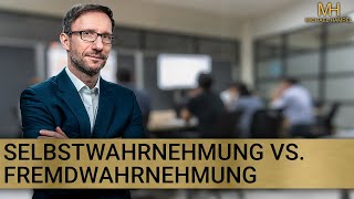 Selbstwahrnehmung vs. Fremdwahrnehmung