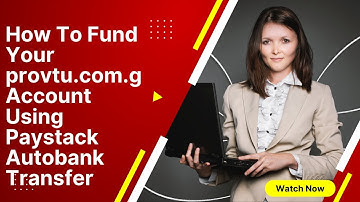 How To Fund Your Provtu.com.ng Wallet Using Paystack Autobank Transfer