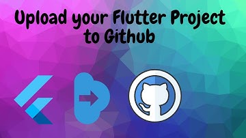 Flutter tutorial - How to upload Flutter project to GitHub