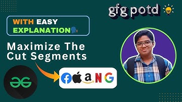 Maximize The Cut Segments | gfg potd today | 16-08-2024 | Problem of the day #day140