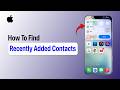 How To Find Recently Added Contacts On iPhone?