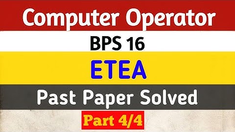 Computer Operator BPS-16 ETEA Past Paper Part 4