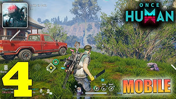 Once Human Mobile Gameplay Walkthrough Part 4 (iOS, Android)