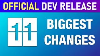 windows 11 official developer build - biggest changes