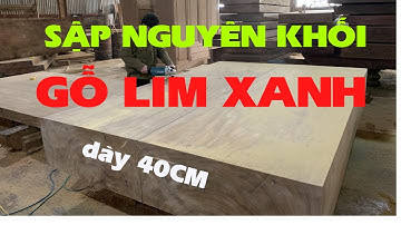 " BÍ MẬT " Qui trình hoàn thiện Sập Gỗ Lim Xanh Tali DÀY 40CM, Sập gỗ nguyên khối | NVC