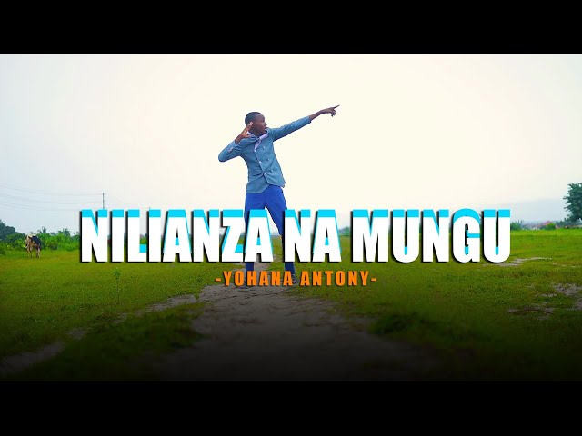 Video | NILIANZA NA MUNGU By YOHANA ANTONY (Official Music Video) class=