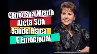 Como a Sua Mente Afeta a Sua Saúde Física e Emocional - Joyce Meyer