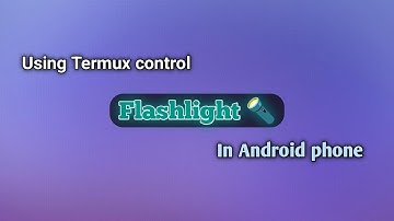 "Termux App Tutorial: Controlling Flash Light with a Simple Command!"