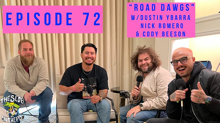 Episode 72: Road Dawgs w/Dustin Ybarra, Nick Romer...