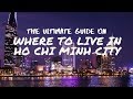 The Ultimate Guide on Where to Live in Ho Chi Minh City