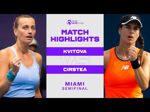 Petra Kvitova vs. Sorana Cirstea | 2023 Miami Semifinal | WTA Match Highlights