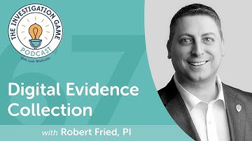 67. Digital Evidence Collection with Robert Fried