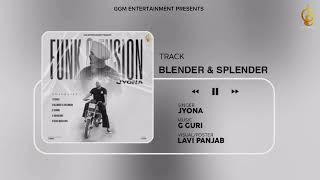 Blender Splender Jyona G Guri Ggm Entertainment New Punjabi Song 2025