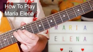 Video thumbnail of "'Maria Elena' Los Indios Tabajaras Guitar Lesson"