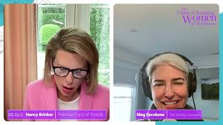 The Game-Changing Women of Healthcare | S3 E2 | Nancy Brinker | A Promise for Life