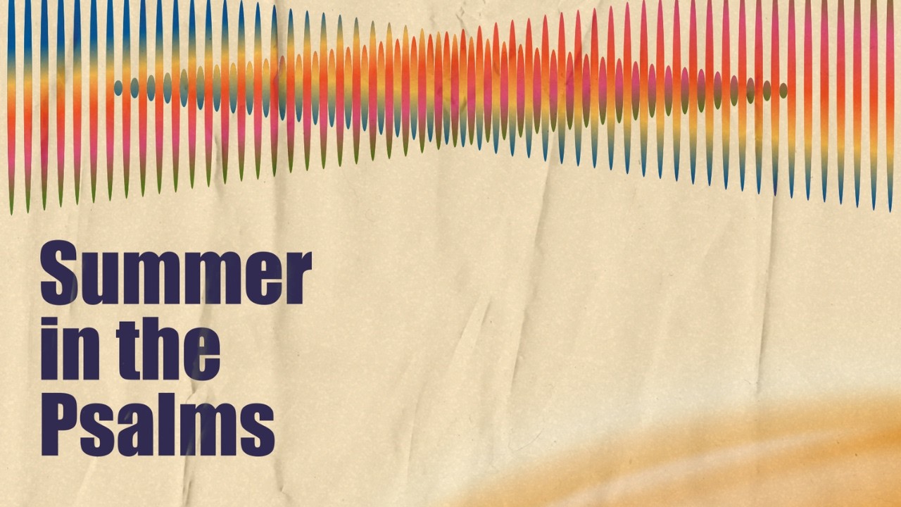 Summer In the Psalms  -Pass it On -  Pastor Jeff Hooper