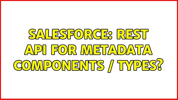 Salesforce: REST API for metadata components / types?