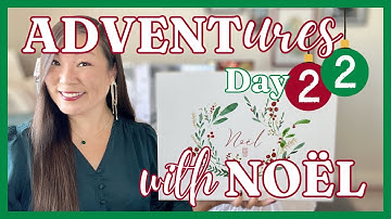 🎁 Day 22: ADVENTures with Noël (Unboxing 6 Advent Calendars 1 Day at a Time) 2023