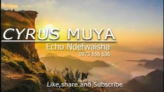 Cyrus M. Muya_ Echo ndekabila (ndefwaisha) / God's Sonant/ zambian gospel