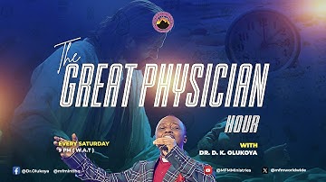 MFM GREAT PHYSICIAN HOUR 18-10-2025  MINISTERING: DR D. K. OLUKOYA