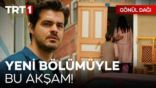 Gönül Dağı Yeni Bölümüyle Bu Akşam Trt 1De