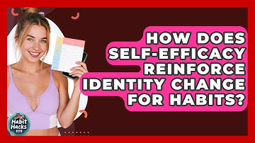 How Does Self-efficacy Reinforce Identity Change For Habits? - Habit Hacks Hub