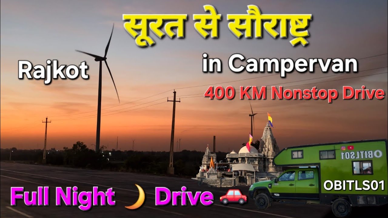 Surat to somnath🧭 by Road 🏖 Night Drive ⏰️ in Campervan | OBITLS01 | Rahuul Mishra | Surat to Rajkot