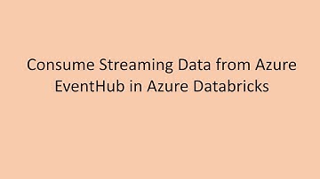 Azure Databricks | Consume Streaming Data from Azure Event Hub in Azure Databricks - VID009 #Azure