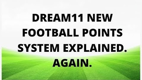 Dream11’s New Football Points System – Explained. Again.