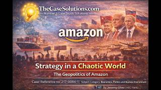 Strategy in a Chaotic World: The Geopolitics of Amazon Case Study Solution | Global Strategy