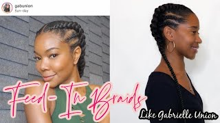 How To Do Feed-In Braids | Easy Tutorial on Transitioning Hair| I Tried Gabrielle Union’s Hairstyle
