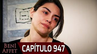 Perdóname (Beni Affet) - Capítulo 947