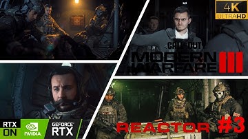 Call of Duty : Modern Warfare III - REACTOR - Campaign Walkthrough (No Commentary | 4K | PC )