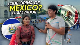 SALVADOREÑOS OPINAN DE MÉXICO...