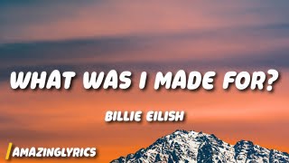 Billie Eilish - What Was I Made For?