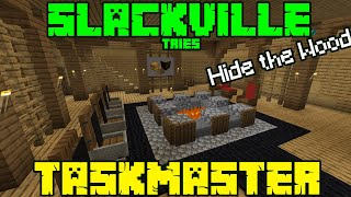 Slackville Tries Taskmaster - Hide The wood