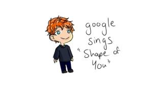 Google Translate Sings  - Shape Of You  - Ed Sheeran
