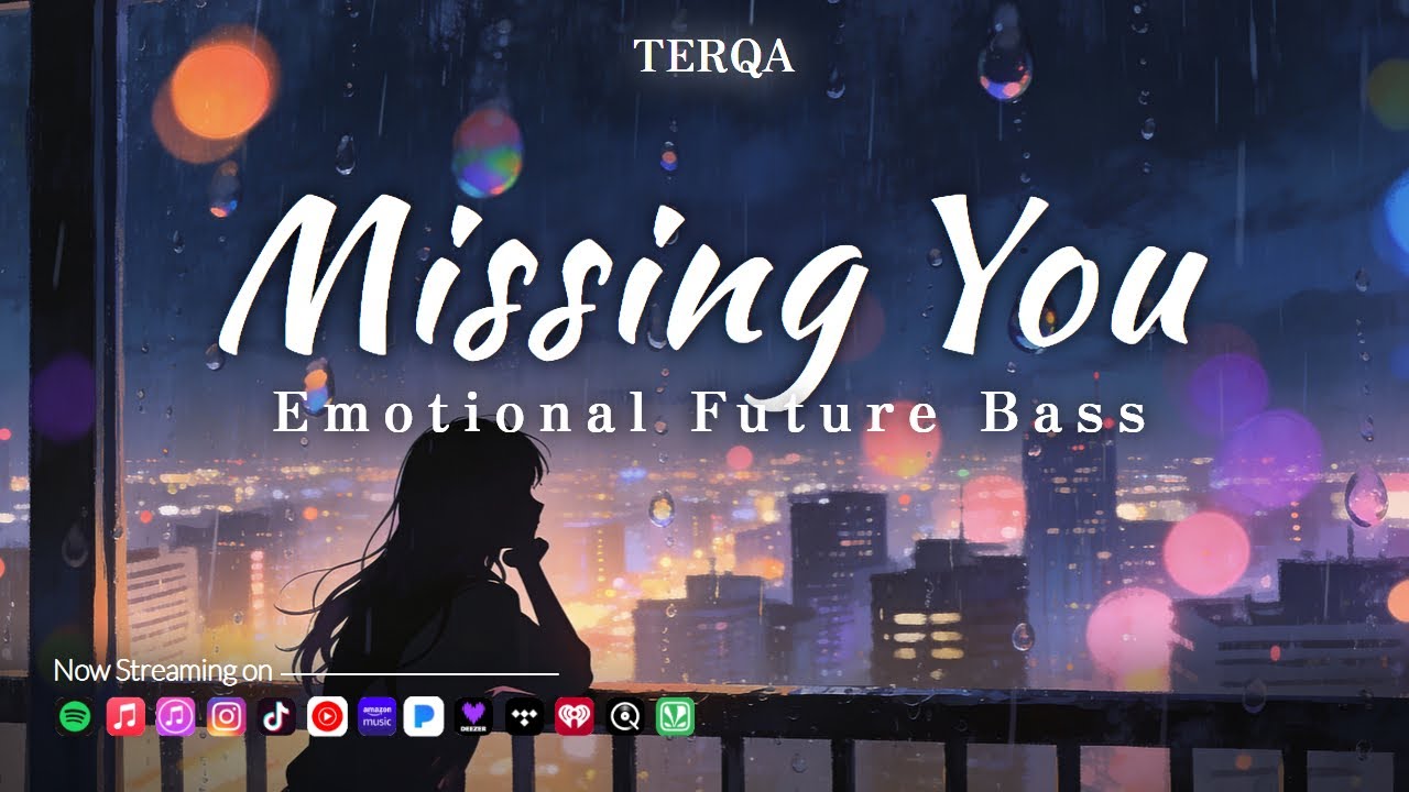 Missing You ─ Emotional Future Bass(Lyrics) | TERQA