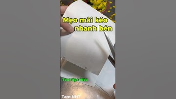 Chia sẽ kinh nghiệm mài kéo nhanh bén #tooltipsidea #Shorts