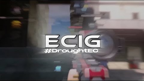 ECIG 🚬 (Every Chance I Get) | #DroughtEC #EnFxSubmit