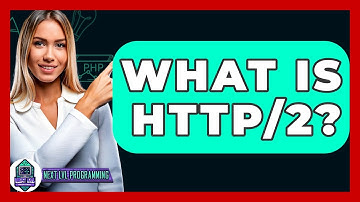 What Is HTTP/2? - Next LVL Programming