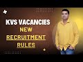 KVS 2025 New Vacancies - Eligibility and New Recruitment Rules