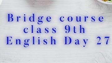 Bridge course class 9th English day 27 || 🙏🏻🙏🏻🙏🏻