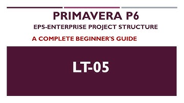LT-05 - Primavera P6 Enterprise Project Structure EPS Primavera  Online tutorial for beginners