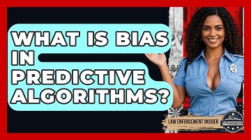What Is Bias In Predictive Algorithms? - Law Enforcement Insider