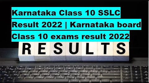 Karnataka Class 10 SSLC Result 2022 | Karnataka board Class 10 exams result 2022