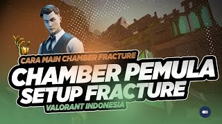 Setup Chamber Fracture Untuk Pemula | Kelas Rata Kiri | Kelas Chamber Valorant | Valorant Indonesia